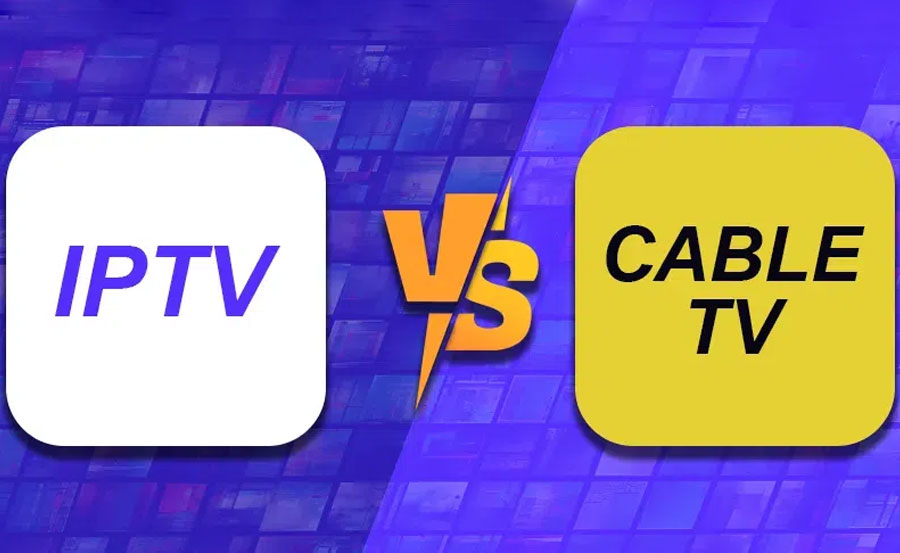 IPTV vs Cable TV Which is the Better?