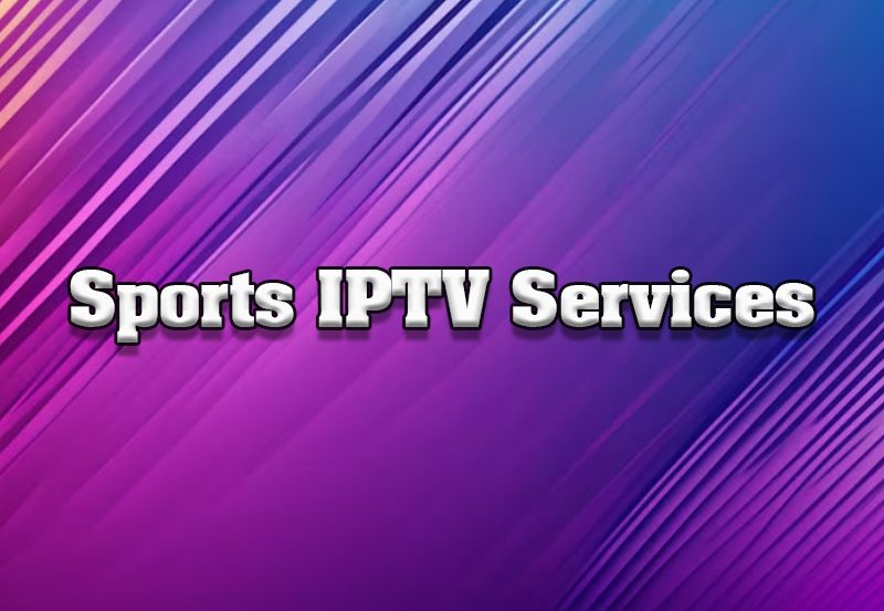 Best IPTV Services for Sports Streaming